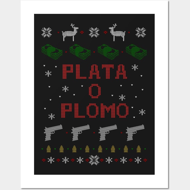 plata o plomo christmas sweater Wall Art by FandomizedRose